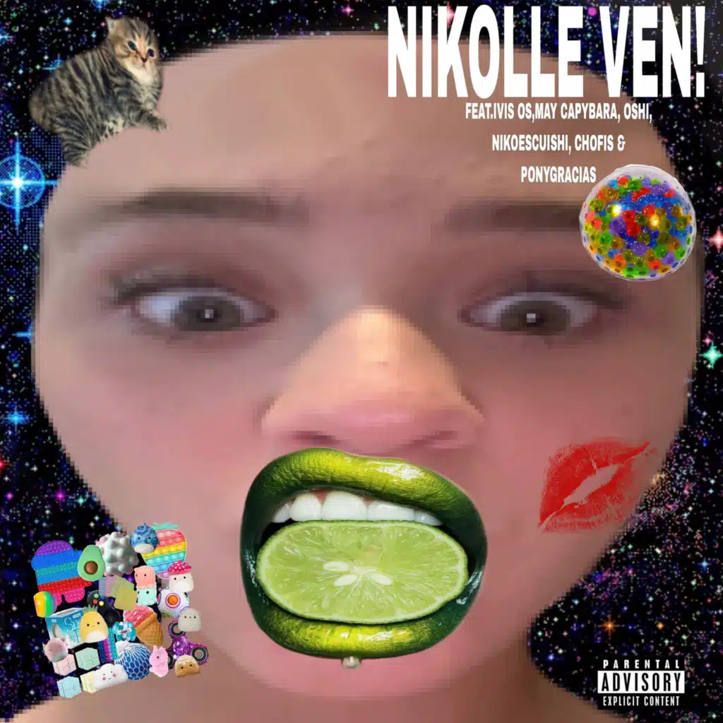 Nikolle Ven! (feat. ivis os, Oshi, Nikollescuishi, may capybara, PONYGRACIAS & chofisComeGuisos)