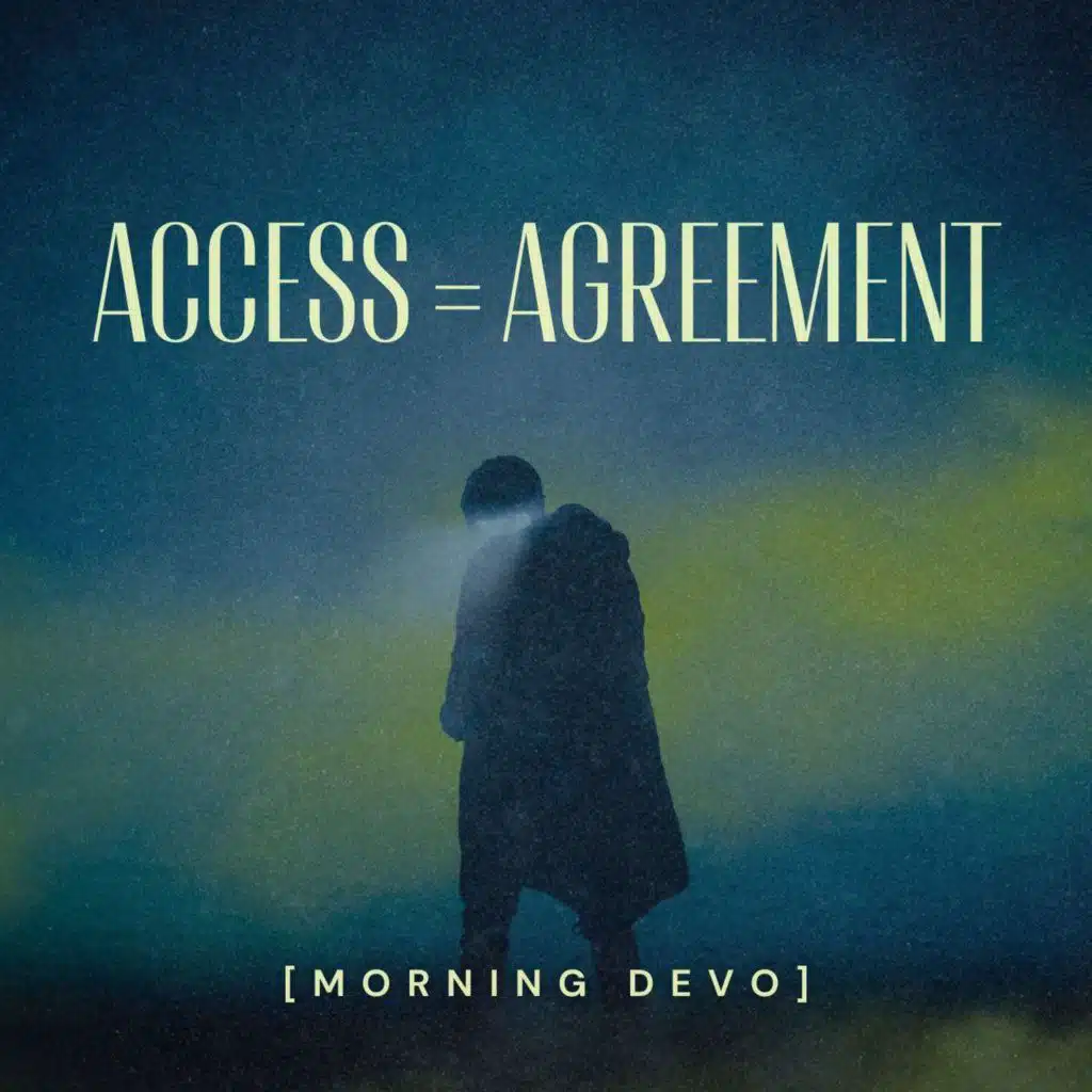 Access = Agreement [Morning Devo]