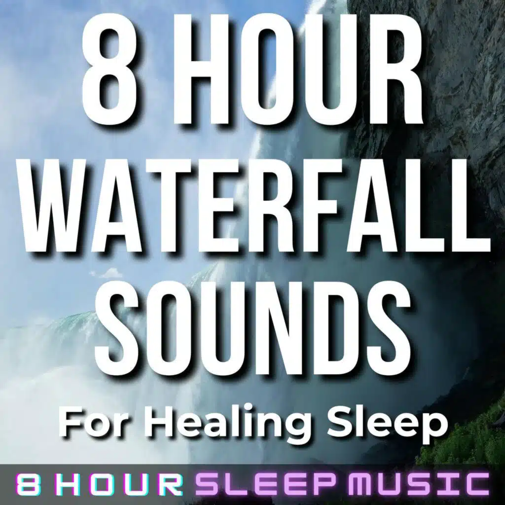 💧 8 Hour Waterfall Sounds for Healing Sleep | White Noise Sleep Sounds for Deep Relaxation & Stress Relief 💤