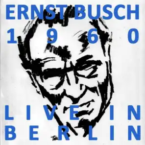 Ernst Busch: 1960 Live in Berin