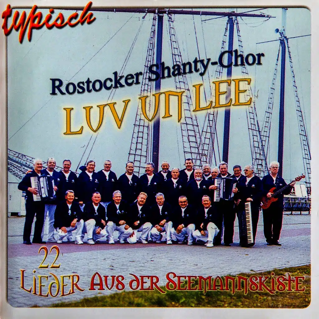 Typisch Rostocker Shanty Chor Luv un Lee - 22 Lieder aus der Seemannskiste
