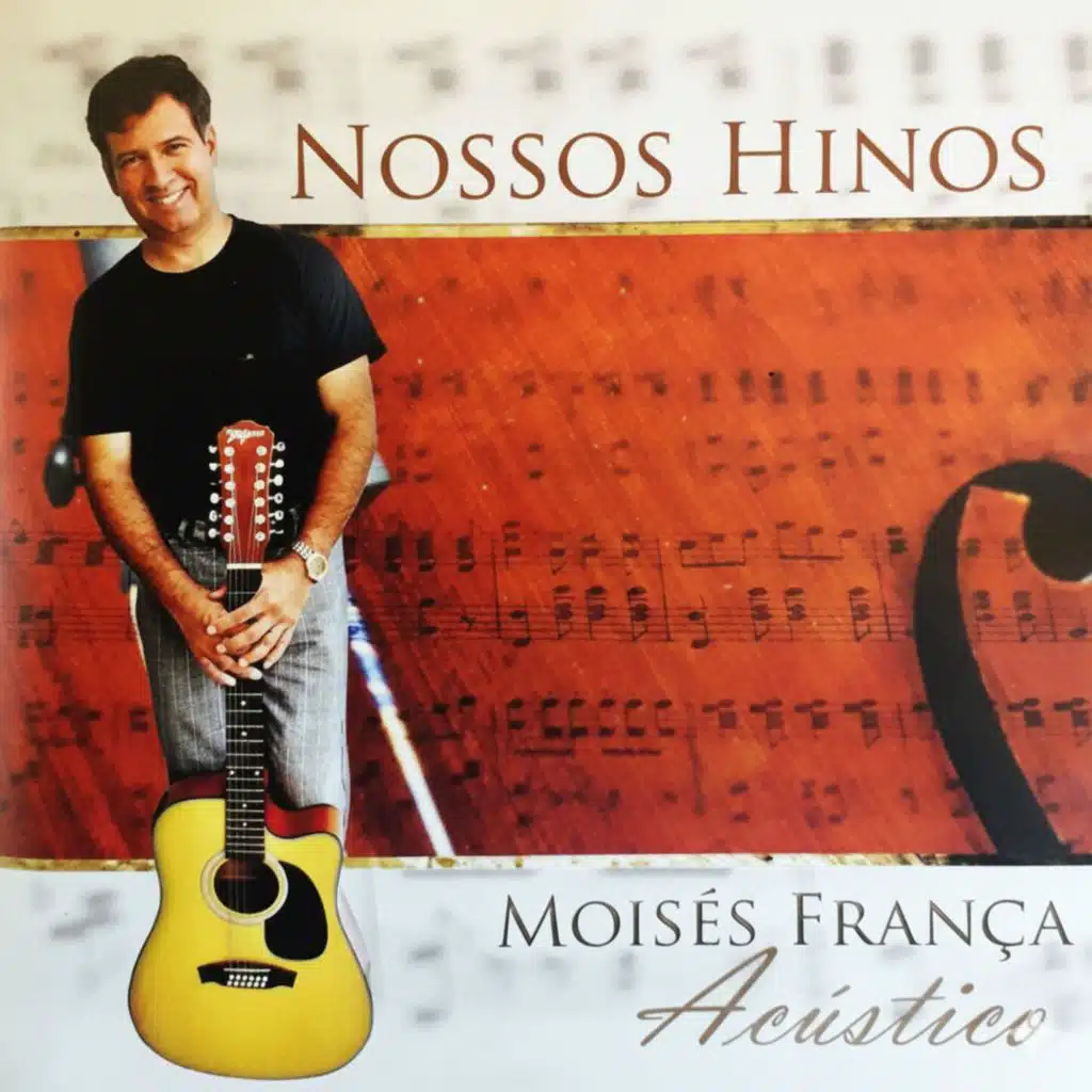 Nossos Hinos - Moisés França - Acústico