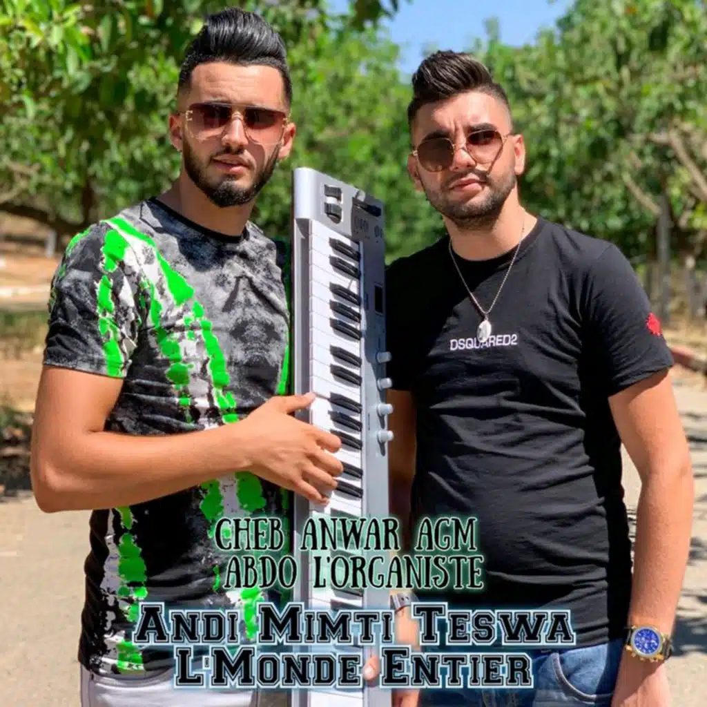 Andi Mimti Teswa L'Monde Entier (feat. Abdo L'Organiste)