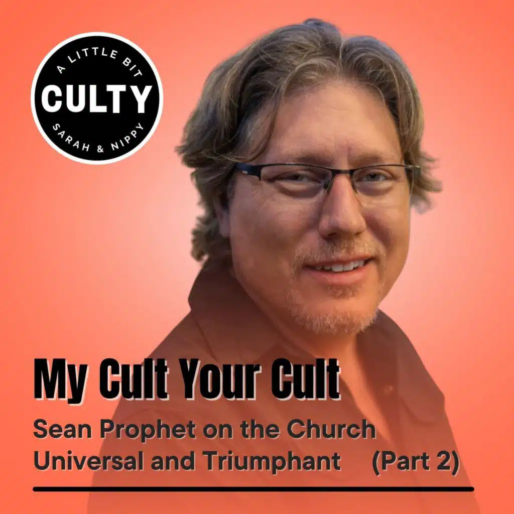 My Cult Your Cult: Sean Prophet on the Church Universal and Triumphant (Part 2)