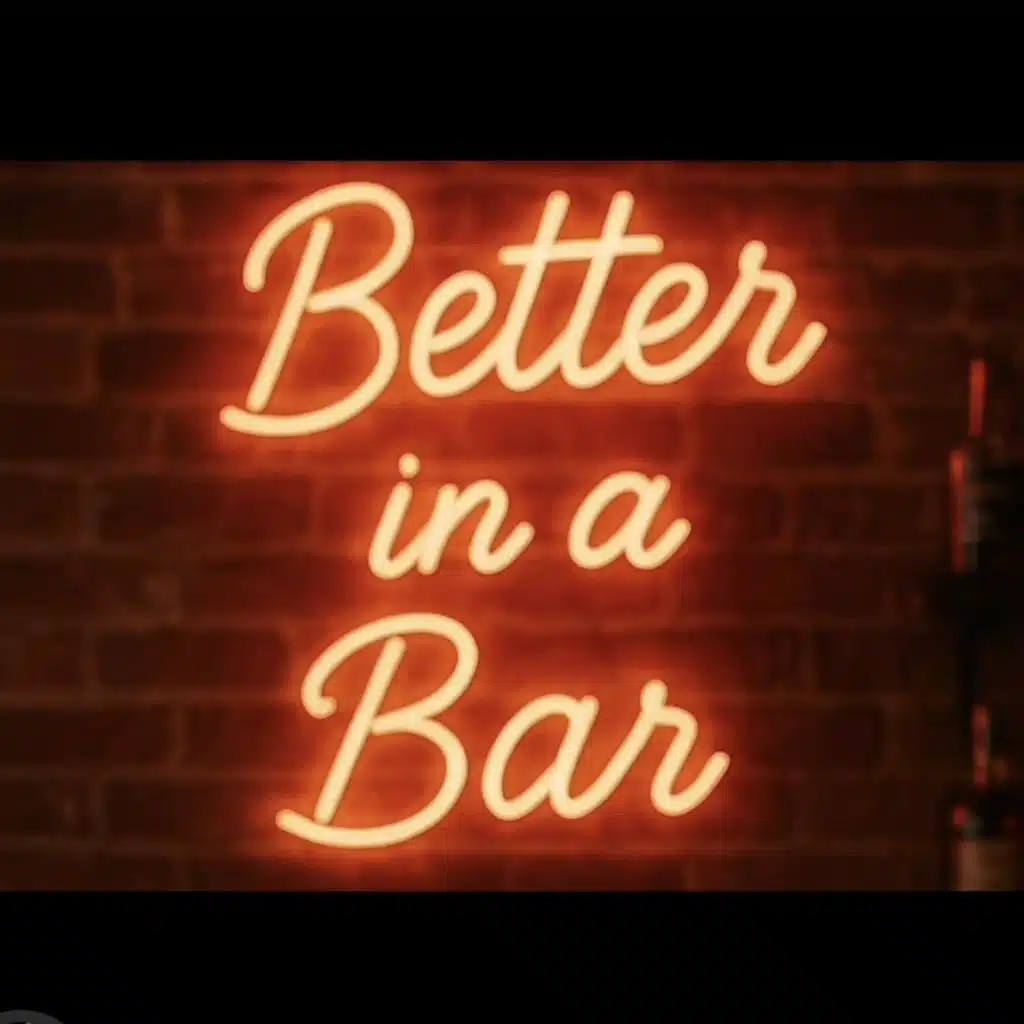 Better in a Bar