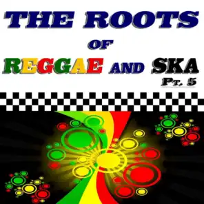 The Roots of Reggae and Ska, Pt. 5 (45 Original Recordings)