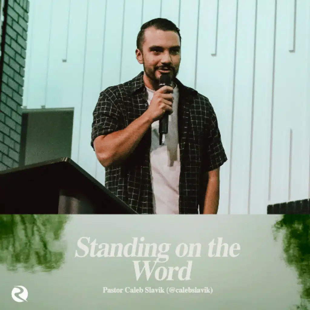 Standing on the Word | Pastor Caleb Slavik