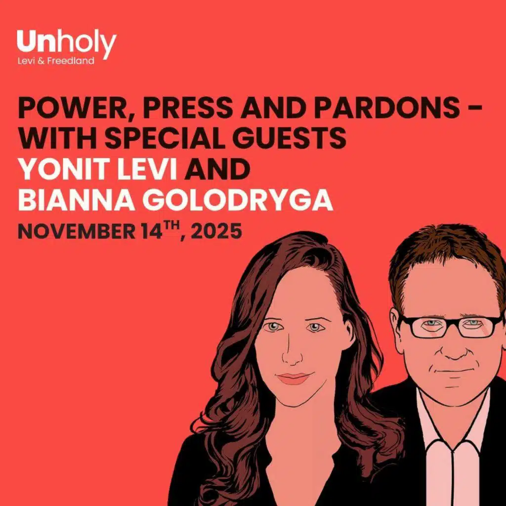 Power, Press and Pardons - with special guests Yonit Levi and Bianna Golodryga
