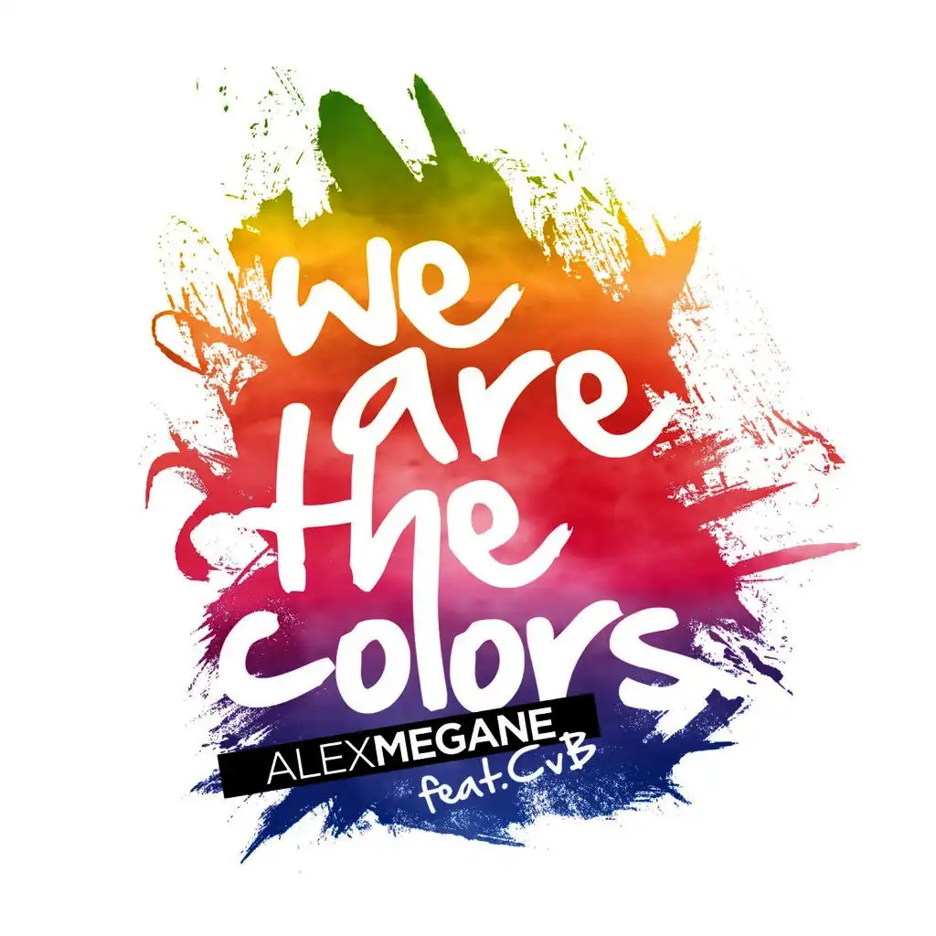We Are the Colors (Original Edit)