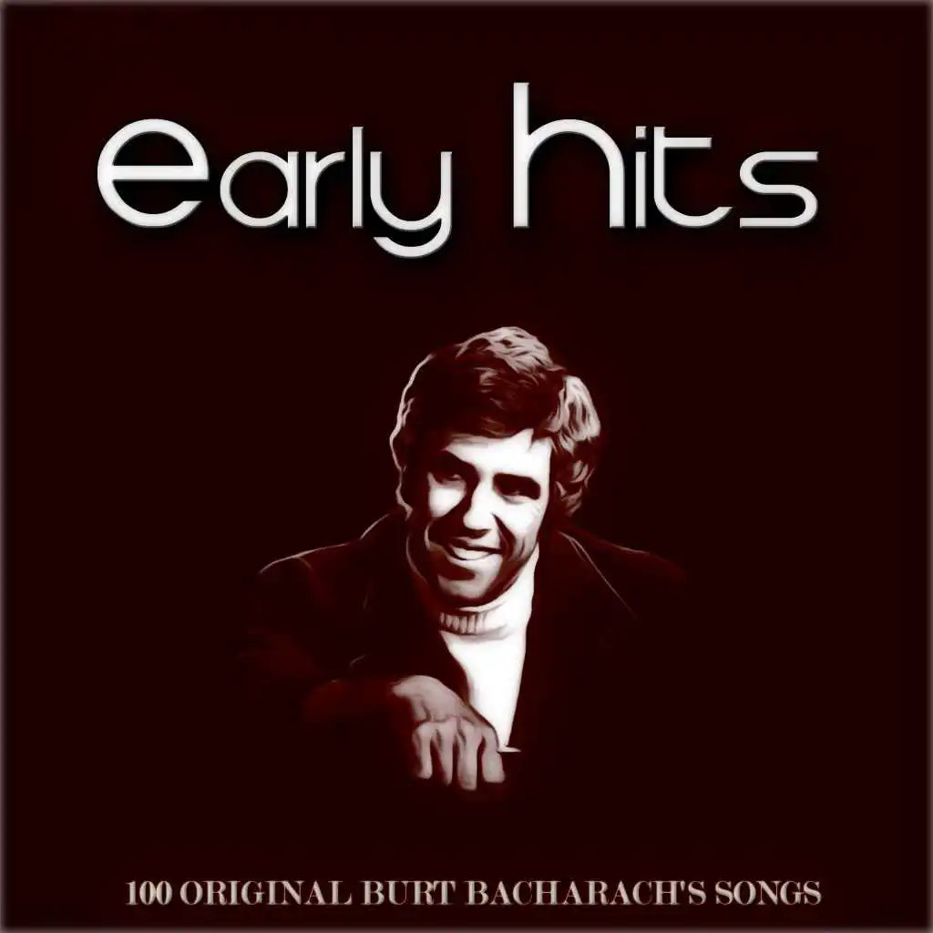 Early Hits (100 Original Burt Bacharach's Songs)