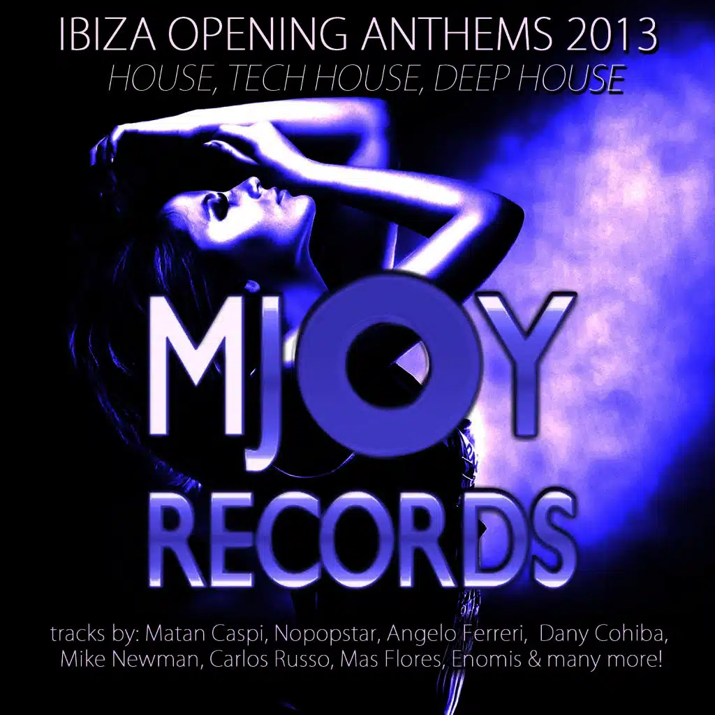 Ibiza Opening Anthems 2013 - House, Tech House, Deep House