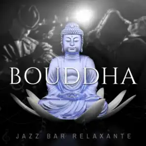 Bouddha jazz bar relaxante