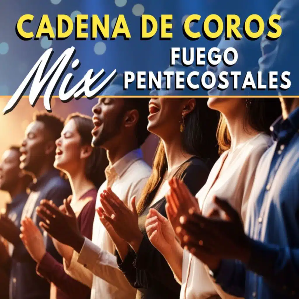 CADENA DE COROS - FUEGO PENTECOTALES - MIX