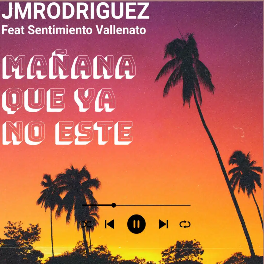 Mañana Que Ya No Este (feat. Sentimiento Vallenato)
