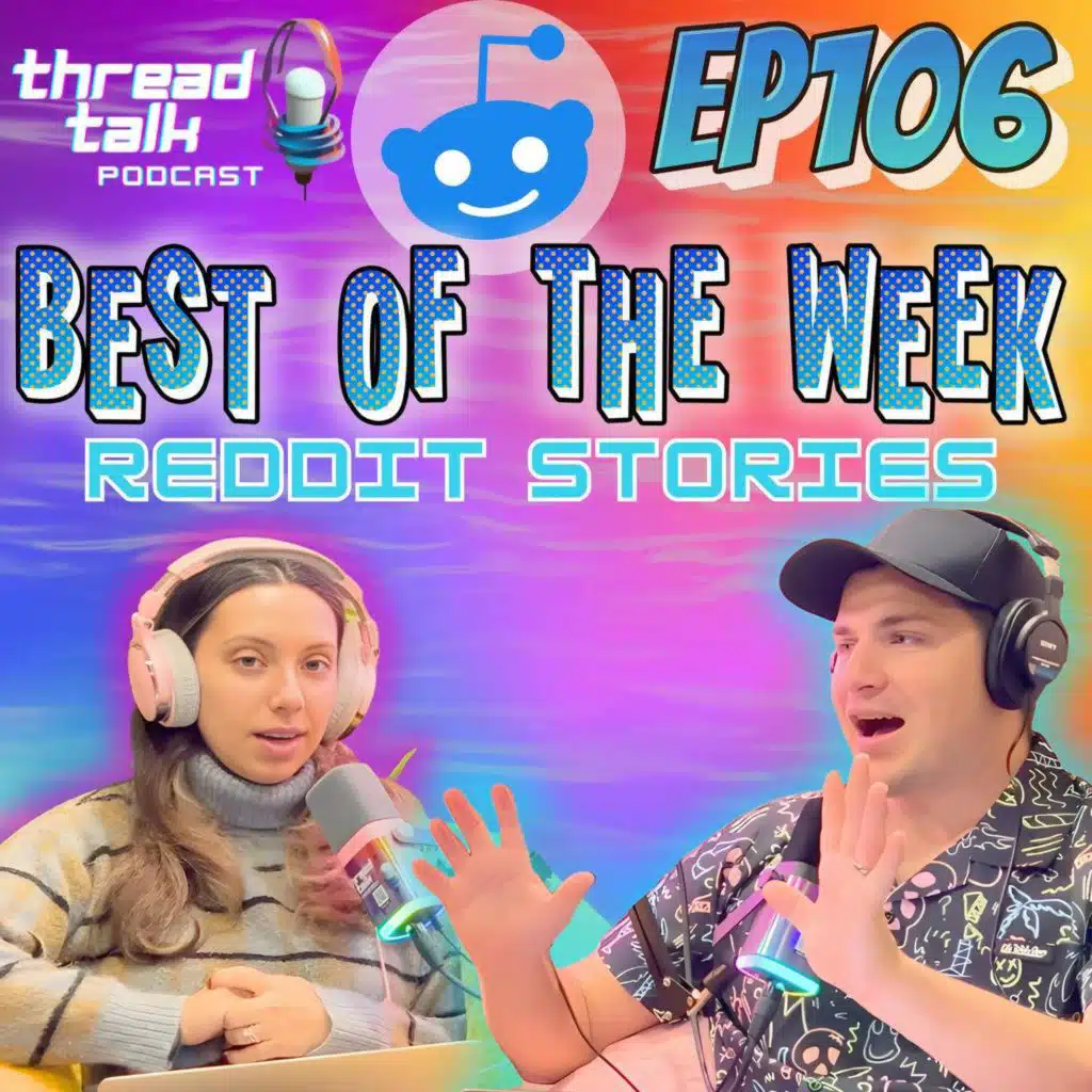 EP106: Best of the Week Reddit Stories!