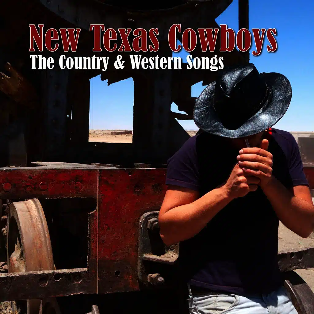 New Texas Cowboys - The Country & Western Songs