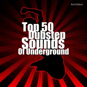 Top 50 Dubstep Sounds of Underground - Red Edition