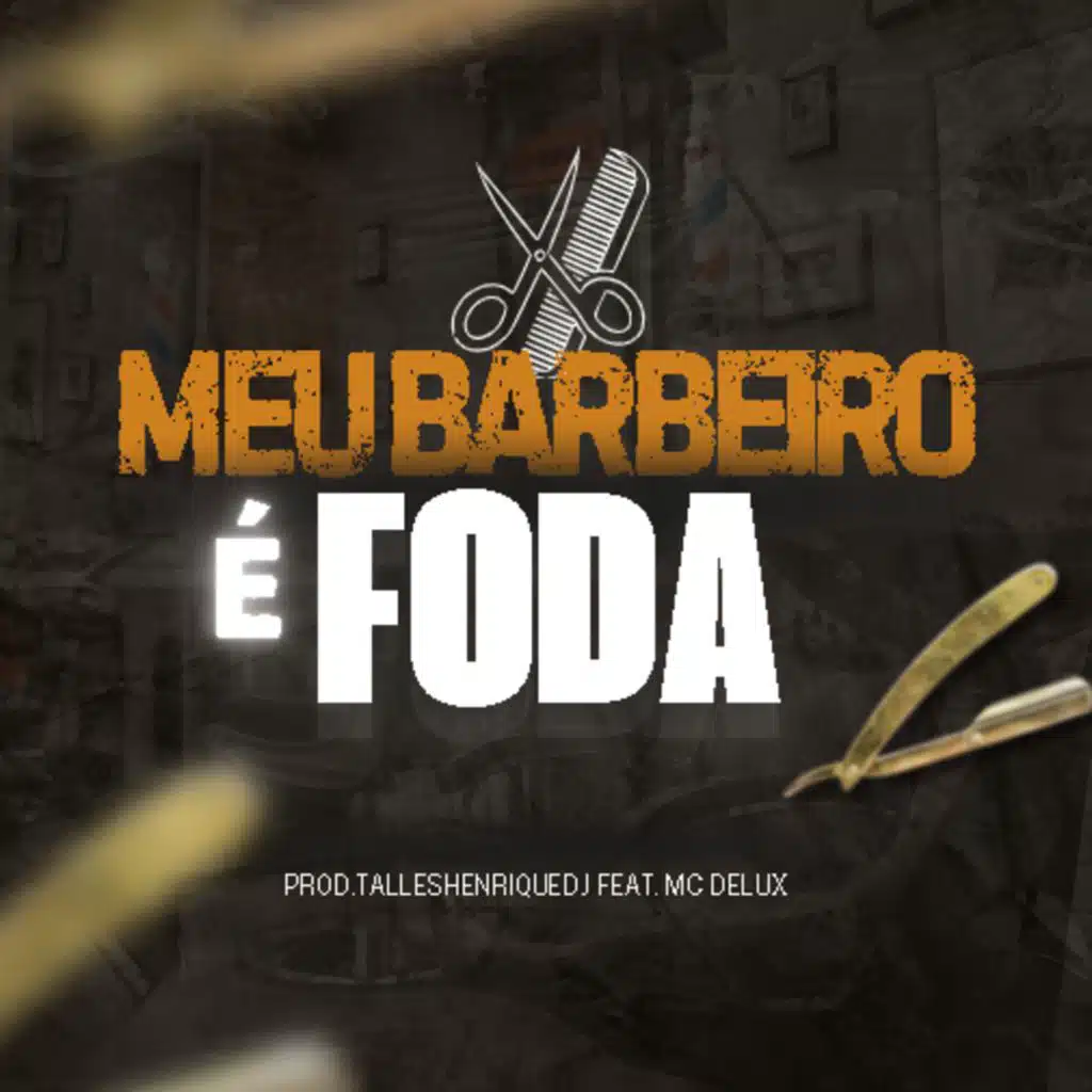 Meu Barbeiro é Foda (feat. Mc Delux)