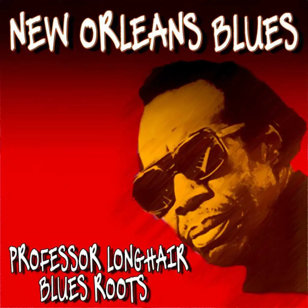 New Orleans Blues (Professor Longhair Blues Roots)