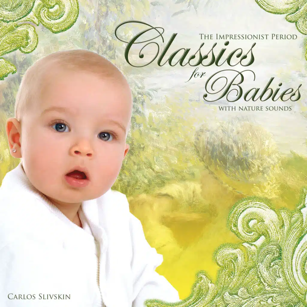Classics for Babies (with Nature Sounds) - The Impressionist Period
