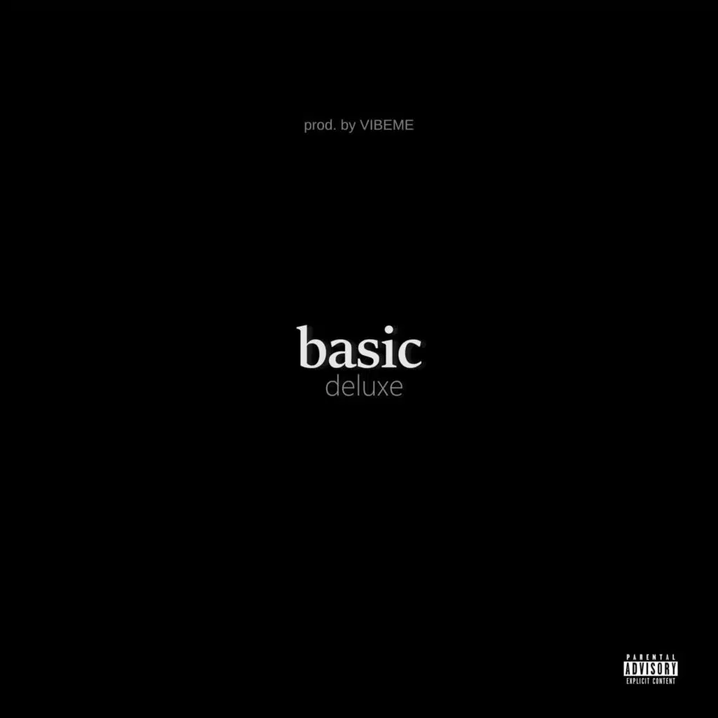 basic deluxe (prod. by VIBEME)