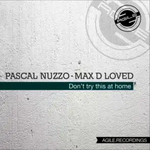 Pascal Nuzzo & Max D-Loved - Don't Try This at Home EP