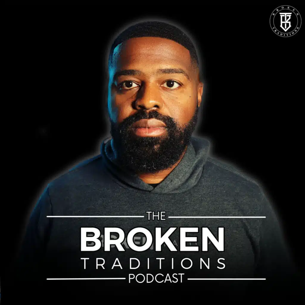 The Broken Traditions Podcast with Leron Gaskins