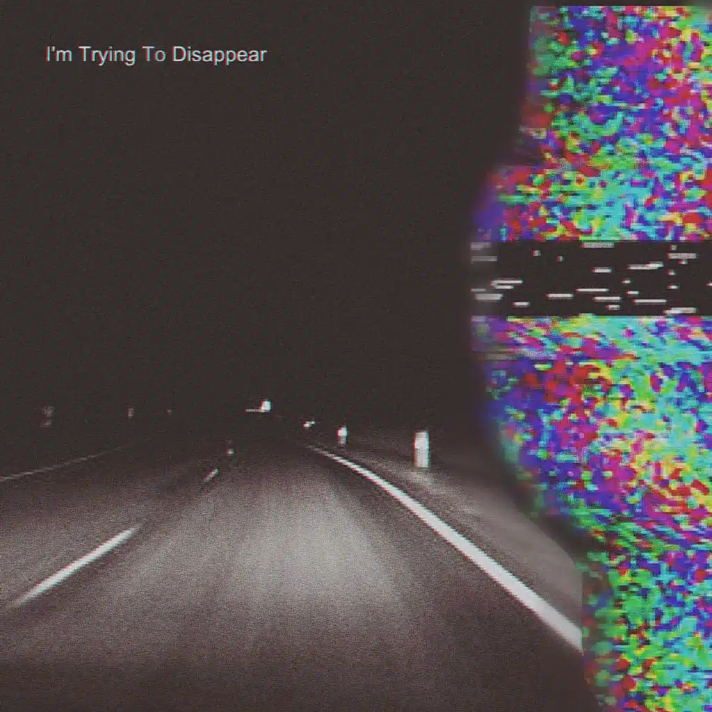 I'm Trying to Disappear