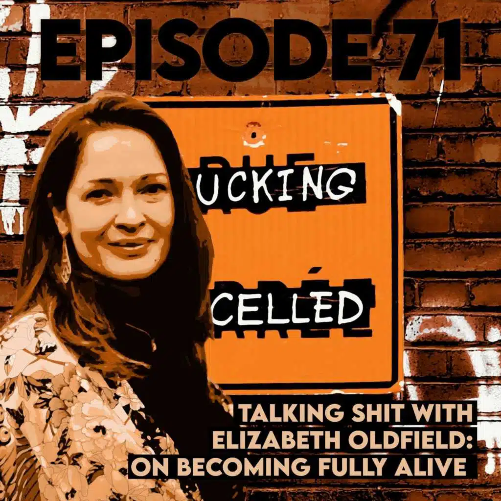 Talking Shit with Elizabeth Oldfield: On Becoming Fully Alive