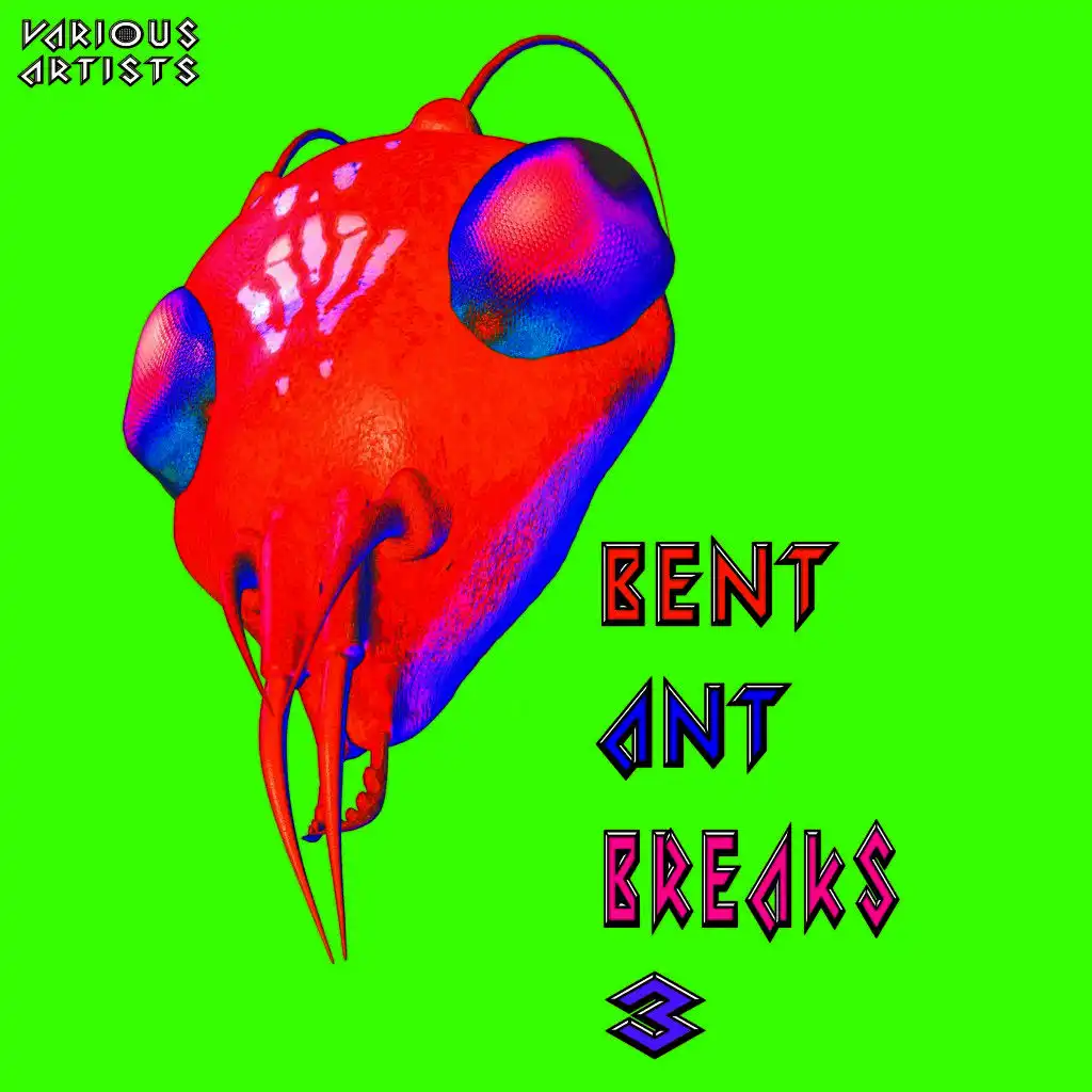 Bent Ant Breaks, Vol. 3