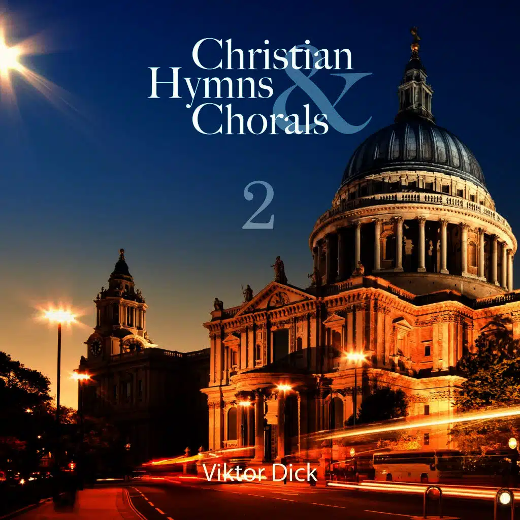 Dick: Christian Hymns & Chorals, Vol. 2