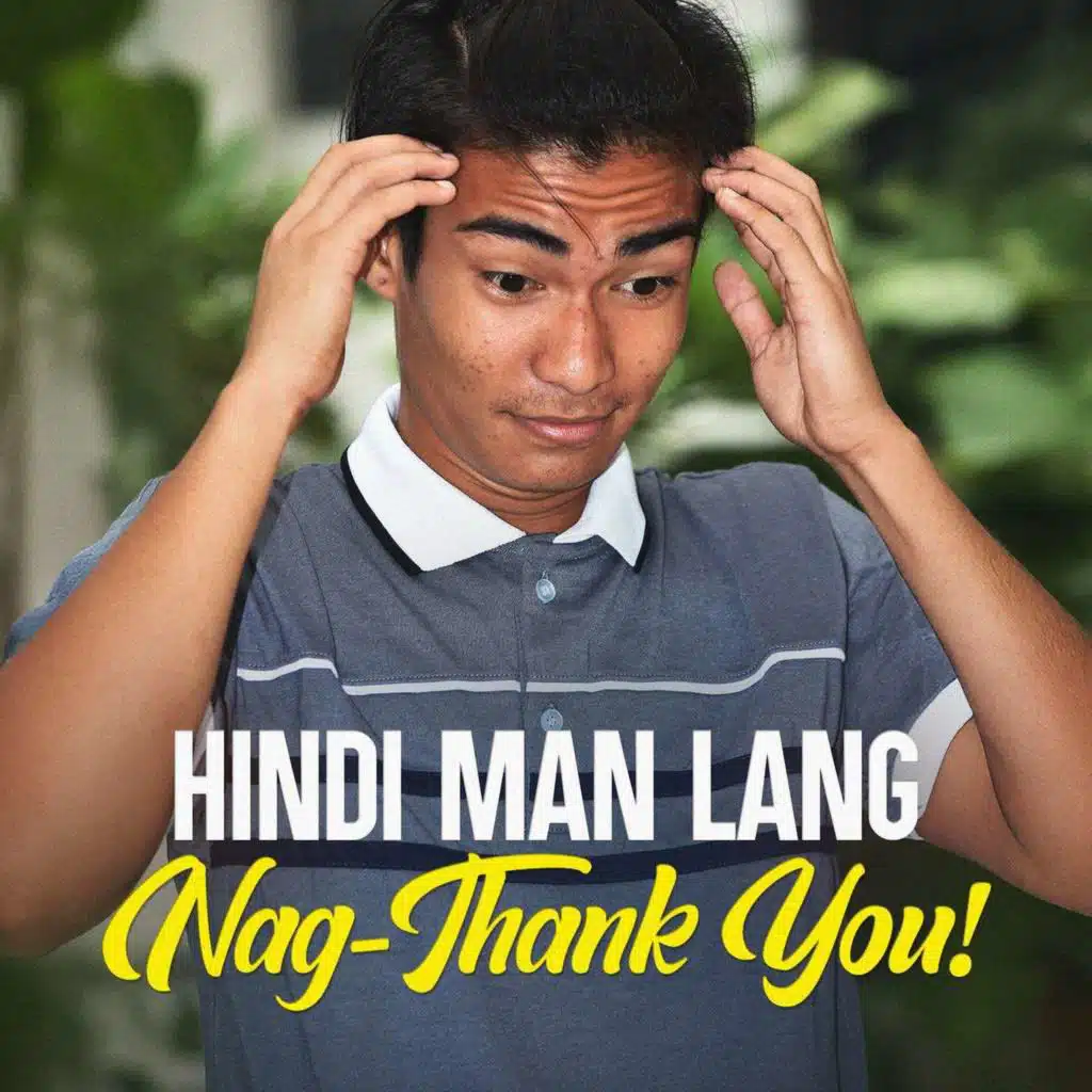 Hindi Man Lang Nag-Thank You!