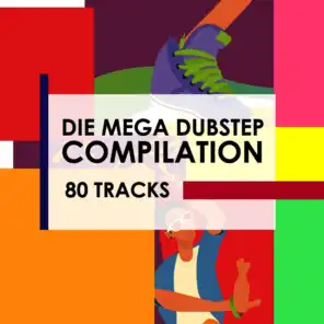 Die mega Dubstep Compilation - 80 Tracks