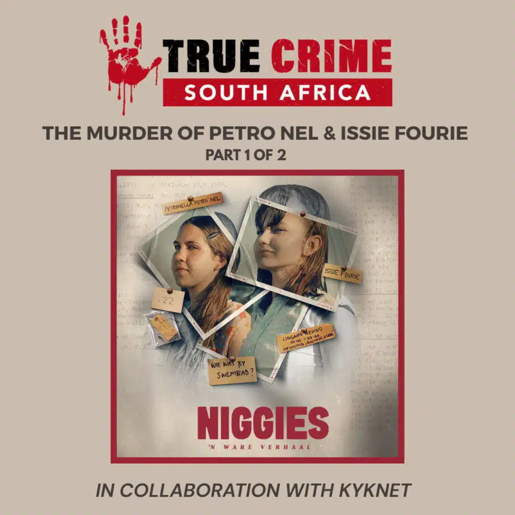 Episode 184 The Murder of Petro Nel & Issie Fourie Part 1 of 2