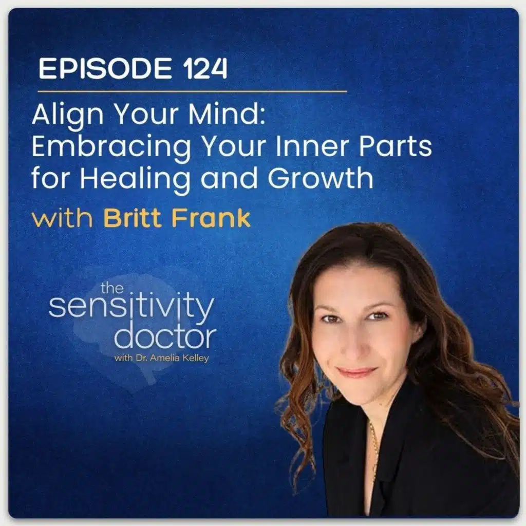 Align Your Mind: Embracing Your Inner Parts for Healing and Growth with Britt Frank