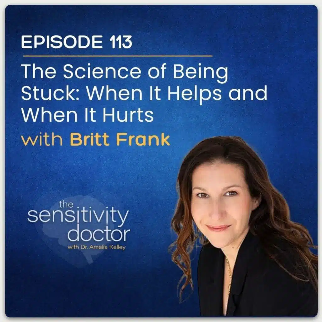 The Science of Being Stuck: When It Helps and When It Hurts with Britt Frank