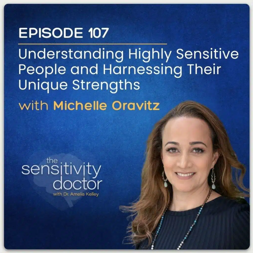 Understanding Highly Sensitive People and Harnessing Their Unique Strengths with Michelle Oravitz