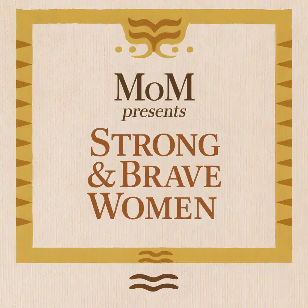 MoM-Strong & Brave Women