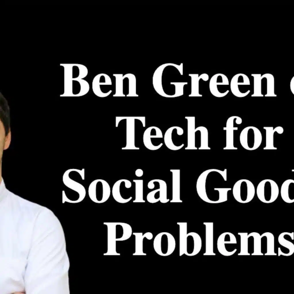Ben Green: "Tech for Social Good" Needs to Do More
