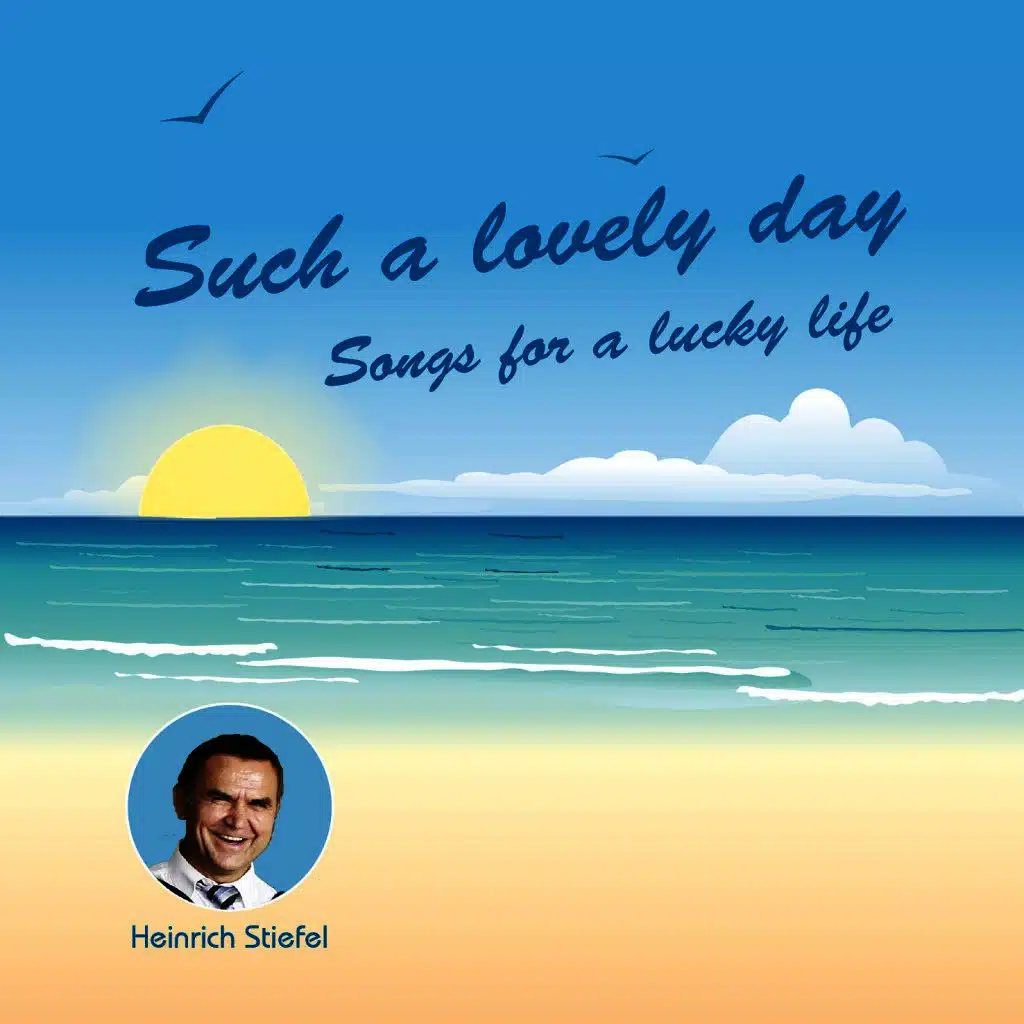 Such a Lovely Day (Songs for a Lucky Life)