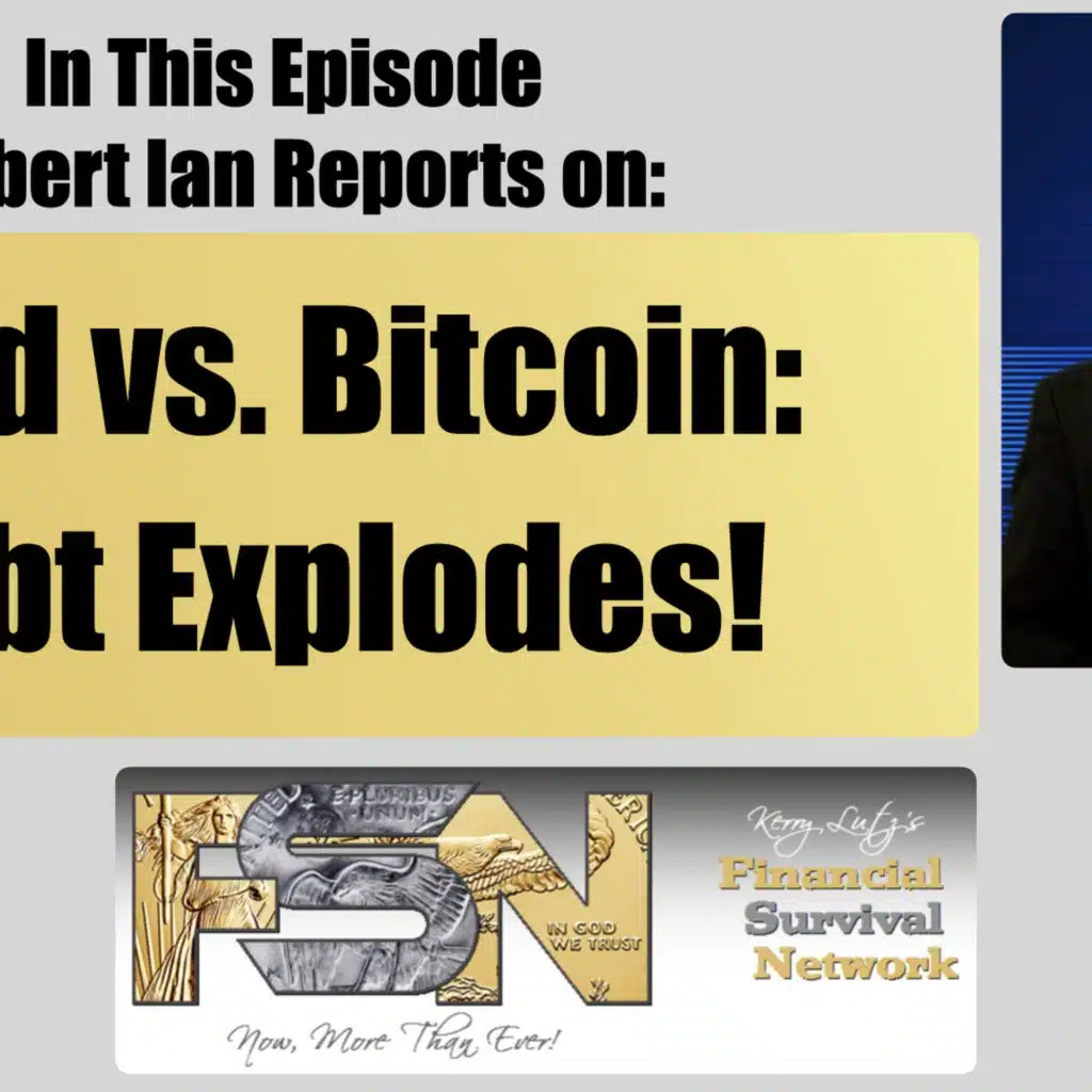 Gold vs. Bitcoin: Debt Explodes! - Robert Ian #6256