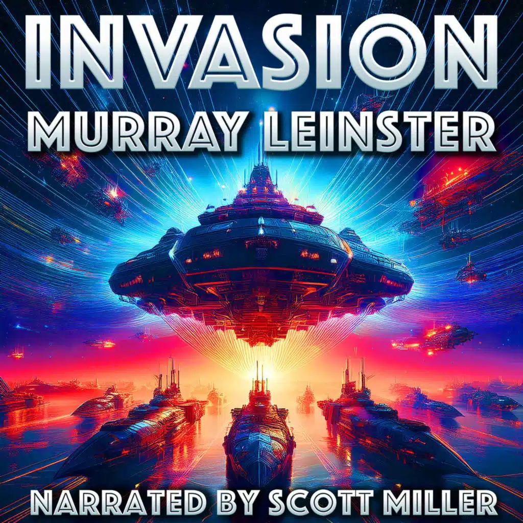 Invasion by Murray Leinster - The greatest threat to Earth’s defenses wasn’t alien—it was already among us.