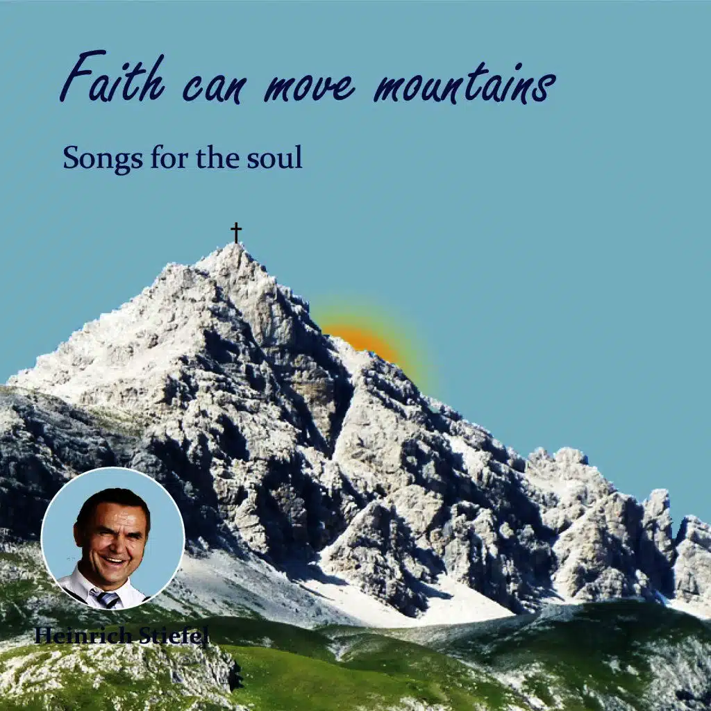 Faith Can Move Mountains - Songs for the Soul