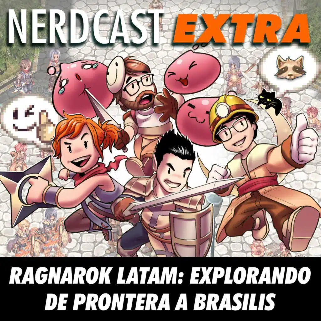 NerdCast Oferecido por Ragnarok Online LATAM - Ragnarok LATAM: explorando de Prontera a Brasilis