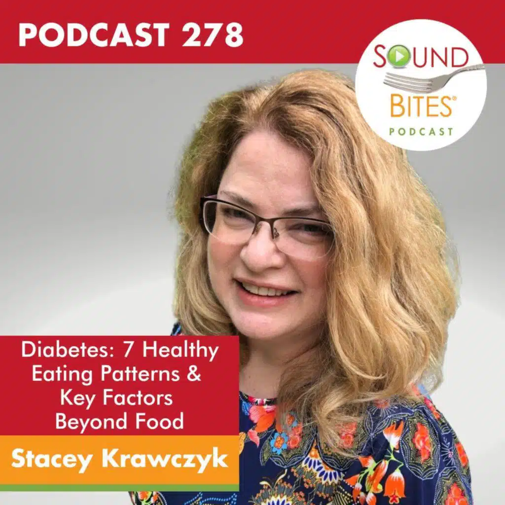 278: Diabetes: 7 Healthy Eating Patterns & Key Factors Beyond Food – Stacey Krawczyk