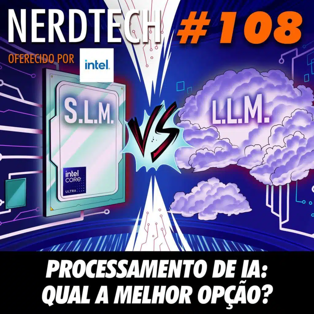 NerdTech 108 - Processamento de IA: qual a melhor opção?