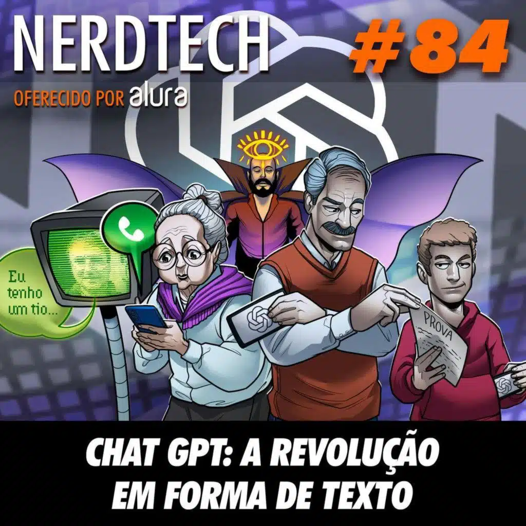 NerdTech 84 - Chat GPT: a revolução em forma de texto
