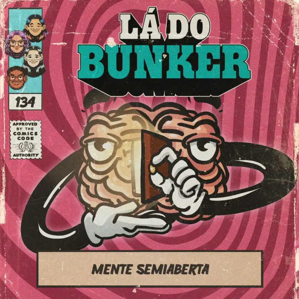 Lá do Bunker 134 - Mente semiaberta