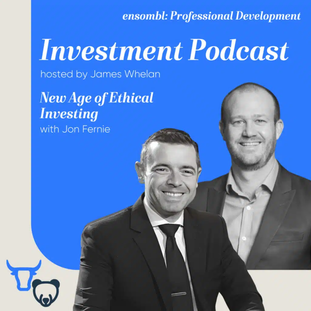Investment Podcast #28 - New Age of Ethical Investing