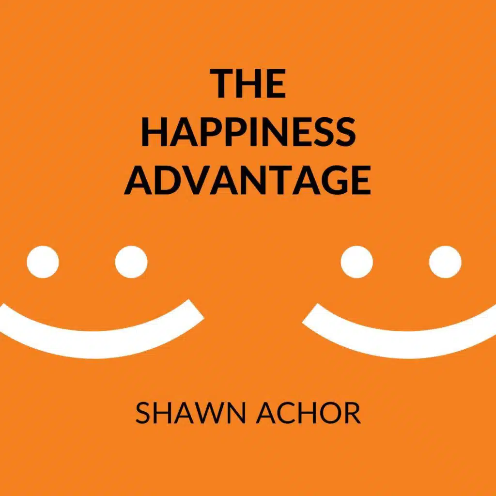 The Happiness Advantage by Shawn Achor | Book Summary and Review |&nbsp;Free Audiobook